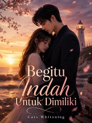 Begitu Indah untuk Dimiliki